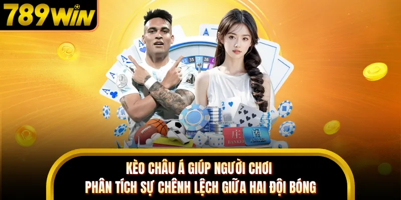 Kèo châu Á giúp người chơi phân tích sự chênh lệch giữa hai đội bóng